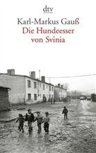 Karl-M Gauss, Karl-Markus Gauß - Die Hundeesser von Svinia