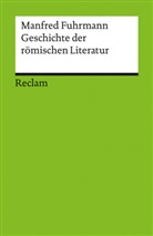 Manfred Fuhrmann - Geschichte der römischen Literatur