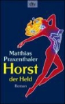 Matthias Praxenthaler - Horst der Held