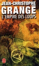 JEAN-CHRISTOPHE GRANGE, Jean-Christophe Grangé, Jean-Christophe (1961-....) Grangé, Grange J-C., Grange-J.c, Jean-Christophe Grangé - L'empire des loups