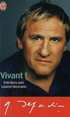 Gerard Depardieu, Gérard Depardieu, Gérard Dépardieu - Vivant ! : entretiens avec Laurent Neumann