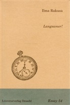 Ilma Rakusa - Langsamer!