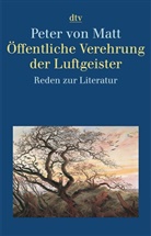 Peter von Matt - Öffentliche Verehrung der Luftgeister