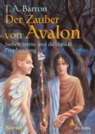 T. A. Barron, Thomas A Barron, Thomas A. Barron - Der Zauber von Avalon - Bd. 1: Der Zauber von Avalon I. Sieben Sterne und die dunkle Prophezeiung. Tl.1