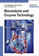 Uwe Theo Bornscheuer, Uwe T. Bornscheurer, Klaus Buchholz, Volker Kasche - Biocatalysts and Enzyme Technology
