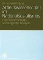 Irene Raehlmann - Arbeitswissenschaft im Nationalsozialismus