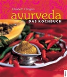 Elisabeth Füngers - Ayurveda, Das Kochbuch