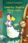 Karin Baron - Lametta-Sophie fliegt raus