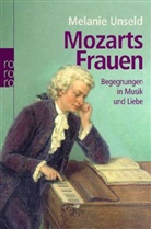 Melanie Unseld - Mozarts Frauen