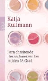 Katja Kullmann - Fortschreitende Herzschmerzen bei milden 18 Grad