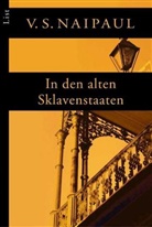 Vidiadhar S. Naipaul, Vidiadhar Surajprasad Naipaul - In den alten Sklavenstaaten