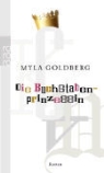 Myla Goldberg - Die Buchstabenprinzessin