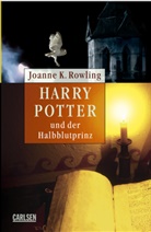 J. K. Rowling, Joanne K Rowling - Harry Potter - Erwachsenen Ausgabe - Bd. 6: Harry Potter und der Halbblutprinz. Für Erwachsene