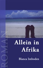 Blanca Imboden - Allein in Afrika