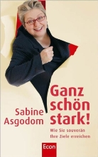 Sabine Asgodom - Ganz schön stark!