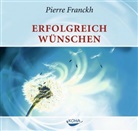 Pierre Franckh, Michaela Merten - Erfolgreich wünschen., 1 Audio-CD (Hörbuch)