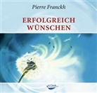 Pierre Franckh, Michaela Merten - Erfolgreich wünschen., 1 Audio-CD (Audio book)