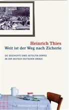 Heinrich Thies - Weit ist der Weg nach Zicherie