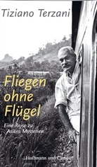 Tiziano Terzani - Fliegen ohne Flügel
