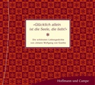 Johann Wolfgang von Goethe, Maren Eggert, Werner Wölbern - Glücklich allein ist die Seele, die liebt!, Die schönsten Liebesgedichte, 1 Audio-CD (Audio book)
