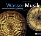 A. Lauterwasser, Alexander Lauterwasser - Wasser-Musik