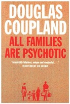 Douglas Coupland - All Families are Psychotic