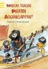 Friederike Wilhelmi, Rolf Vogt - Warum tragen Piraten Augenklappen?