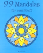 99 Mandalas für neue Kraft
