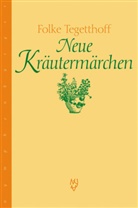 Folke Tegetthoff, Cordula Illustriert von Utermöhlen, Cordula Utermöhlen, Cordula Illustriert von Utermöhlen - Neue Kräutermärchen
