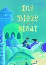 Irmgard Lindner, Kathrin Treubner - Die blaue Stadt