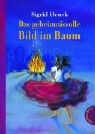 Sigrid Heuck, Daniela Chudzinski - Das geheimnisvolle Bild im Baum