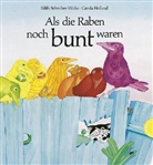 Holland, Carola Holland, Schreiber-Wick, Edith Schreiber-Wicke, Carola Holland - Als die Raben noch bunt waren, mittlere Ausgabe