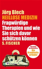 Jörg Blech - Heillose Medizin