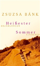 Zsuzsa Bánk - Heißester Sommer
