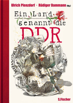 Klaus Ensikat, Rüdiger Dammann, Ulrich Plenzdorf - Ein Land genannt die DDR