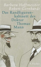 Robert Gernhardt, Barbar Hoffmeister, Barbara Hoffmeister, Robert Gernhardt - Das Randfigurenkabinett des Doktor Thomas Mann