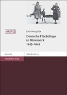 Karl-Georg Mix - Deutsche Flüchtlinge in Dänemark 1945-1949