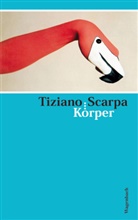 Tiziano Scarpa - Körper