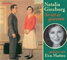 Natalia Ginzburg, Eva Mattes - So ist es gewesen, 3 Audio-CDs (Hörbuch)