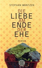 Stephan Wantzen - Die Liebe am Ende der Ehe
