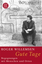 Dr. Roger Willemsen, Roger Willemsen, Roger (Dr.) Willemsen - Gute Tage