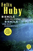 Felix Huby - Bienzle und die schöne Lau. Bienzle und das Narrenspiel