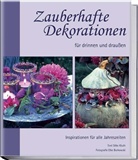 Silke Kluth, Elke Borkowski - Zauberhafte Dekorationen für drinnen und draußen