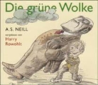 A.S. Neill, Alexander Sutherland Neill, Harry Rowohlt - Die grüne Wolke, 4 Audio-CDs (Hörbuch)