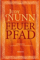 Judy Nunn - Feuerpfad