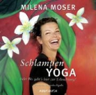 Milena Moser, Franziska Pigulla - Schlampenyoga oder Wo geht's hier zur Erleuchtung?, 2 Audio-CDs (Audiolibro)