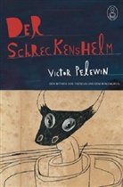 Viktor Pelewin - Der Schreckenshelm