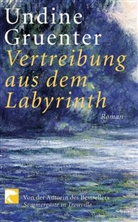 Undine Gruenter - Vertreibung aus dem Labyrinth