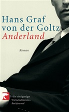 Hans Graf von der Goltz, Hans von der Goltz, Hans von der (Graf) Goltz, Hans Graf von der Goltz - Anderland