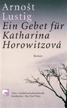 Arnost Lustig - Ein Gebet für Katharina Horowizová